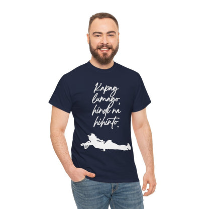 KAPAG LUMAGO, HINDI NA HIHINTO - Tennis (Basic Tee)