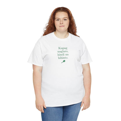 KAPAG NAGLARO (Tennis) - Tennis (Basic Tee)