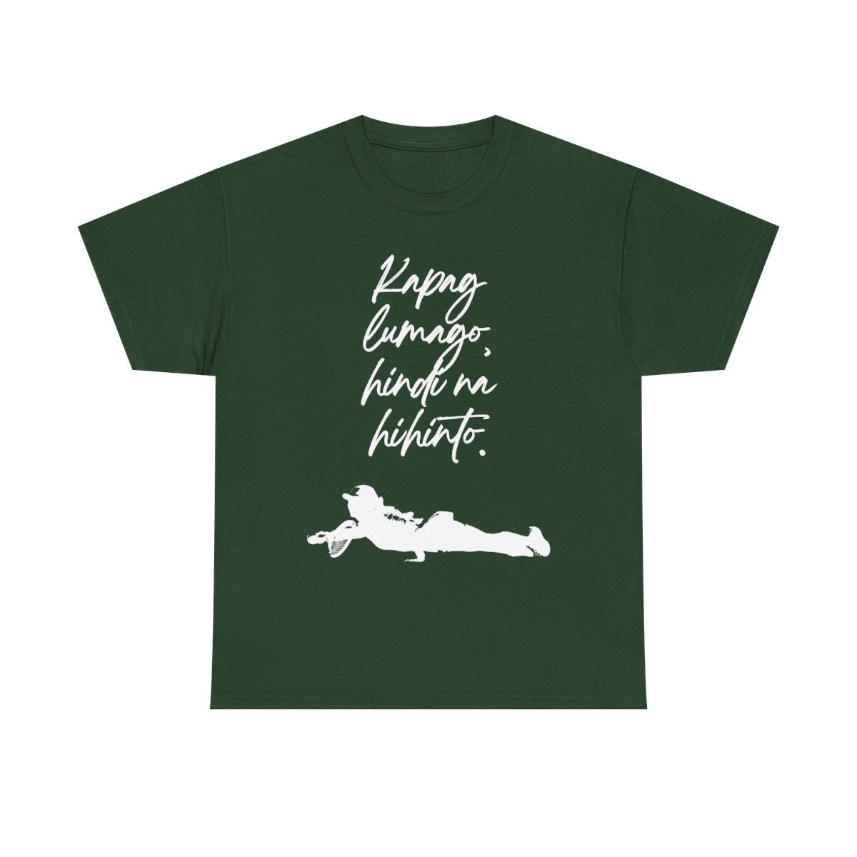 KAPAG LUMAGO, HINDI NA HIHINTO - Tennis (Basic Tee)