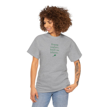 KAPAG NAGLARO (Tennis) - Tennis (Basic Tee)
