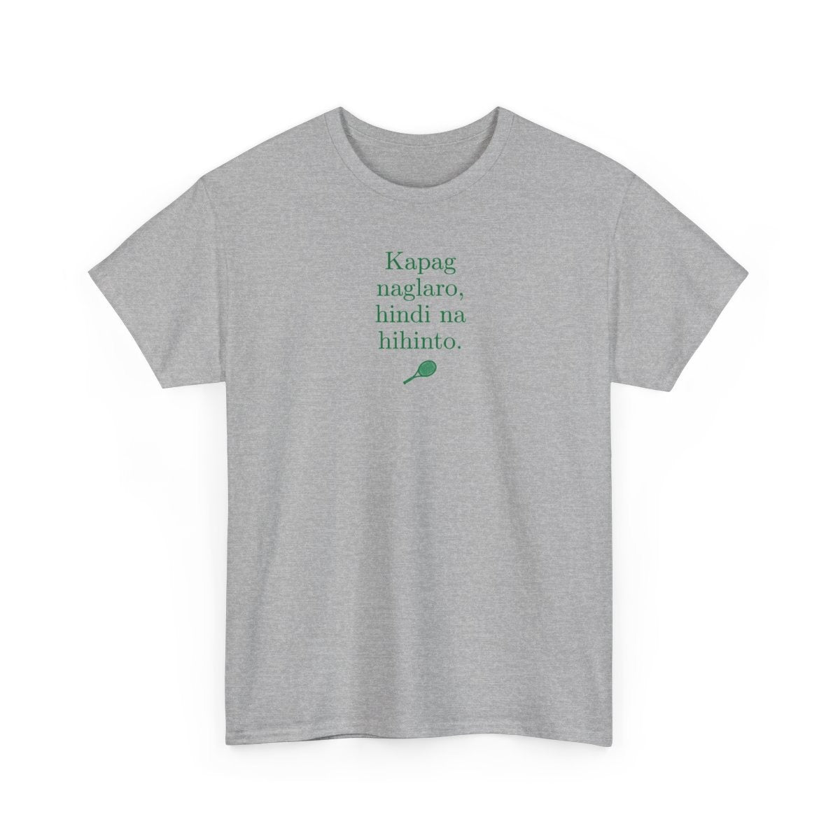 KAPAG NAGLARO (Tennis) - Tennis (Basic Tee)