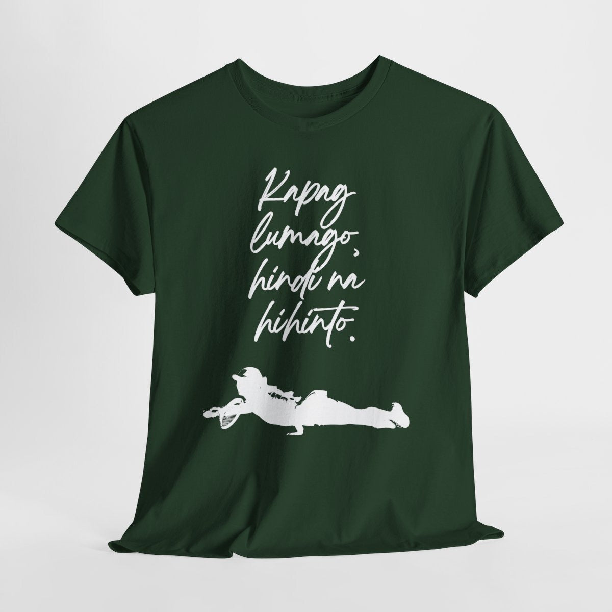 KAPAG LUMAGO, HINDI NA HIHINTO - Tennis (Basic Tee)