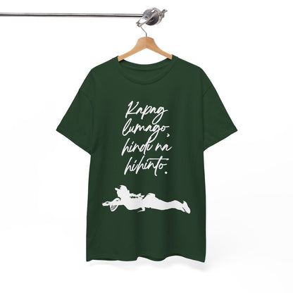 KAPAG LUMAGO, HINDI NA HIHINTO - Tennis (Basic Tee)