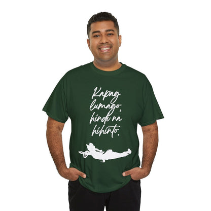 KAPAG LUMAGO, HINDI NA HIHINTO - Tennis (Basic Tee)