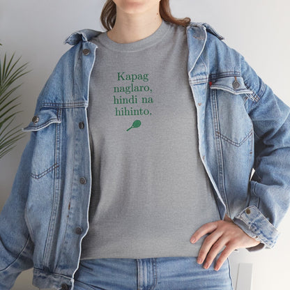 KAPAG NAGLARO (Tennis) - Tennis (Basic Tee)