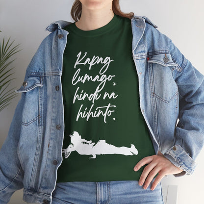 KAPAG LUMAGO, HINDI NA HIHINTO - Tennis (Basic Tee)