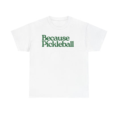 BECAUSE PICKLEBALL - Pickleball (Kids Tee)