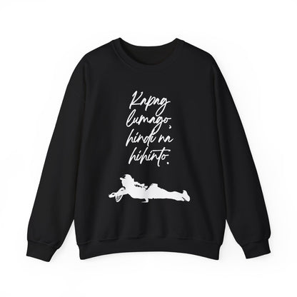 KAPAG LUMAGO, HINDI NA HIHINTO - Tennis (Sweatshirt)
