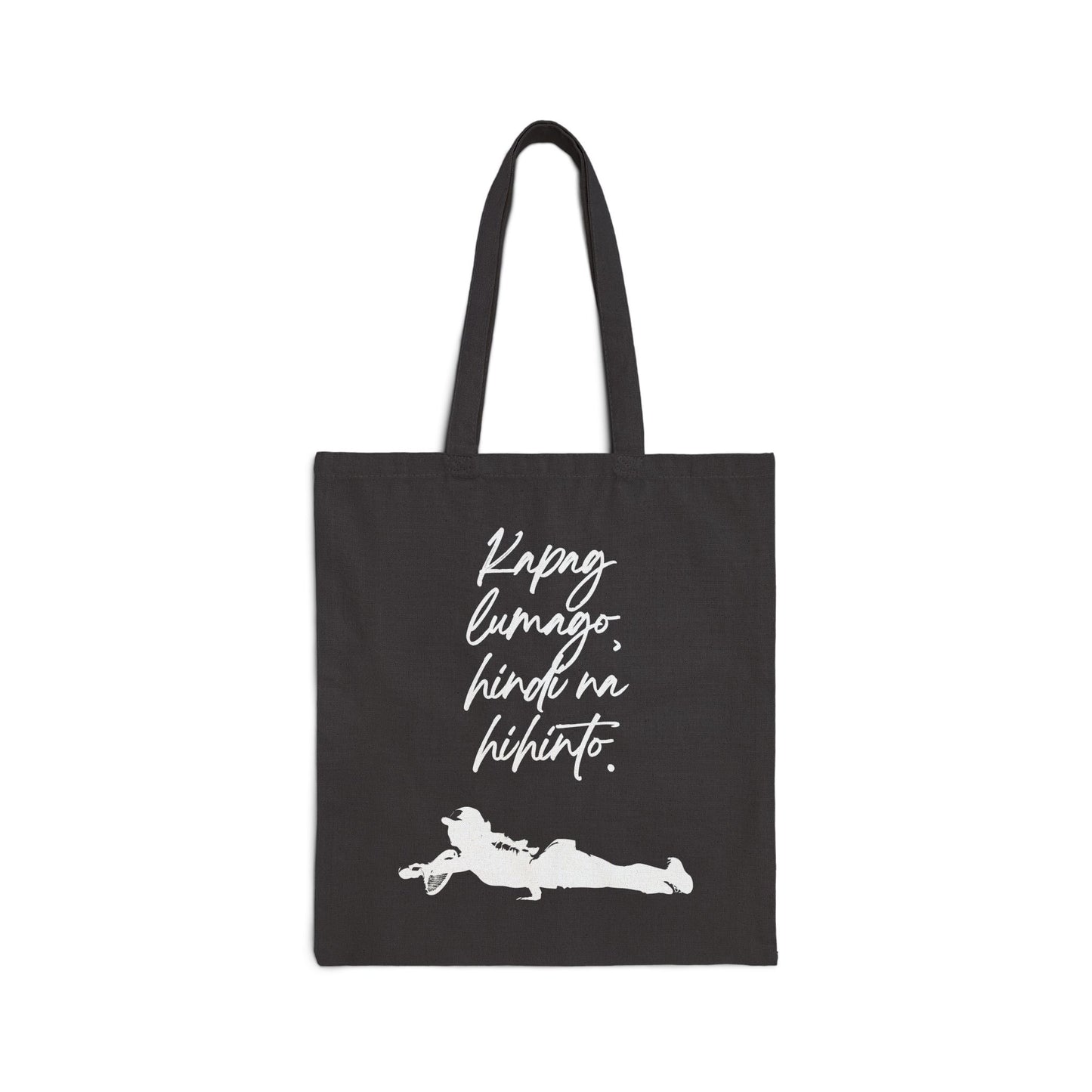KAPAG LUMAGO, HINDI NA HIHINTO - Tennis (Tote Bag)