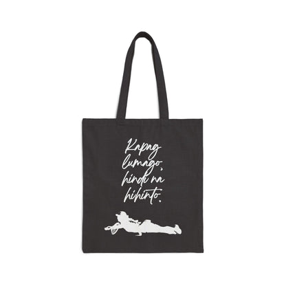 KAPAG LUMAGO, HINDI NA HIHINTO - Tennis (Tote Bag)