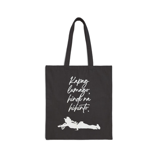 KAPAG LUMAGO, HINDI NA HIHINTO - Tennis (Tote Bag)