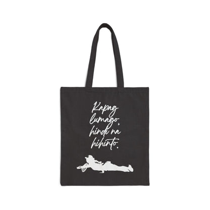 KAPAG LUMAGO, HINDI NA HIHINTO - Tennis (Tote Bag)