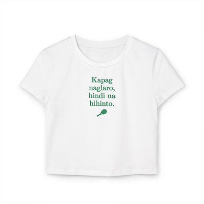 KAPAG NAGLARO (Tennis) - Tennis (Crop Top)