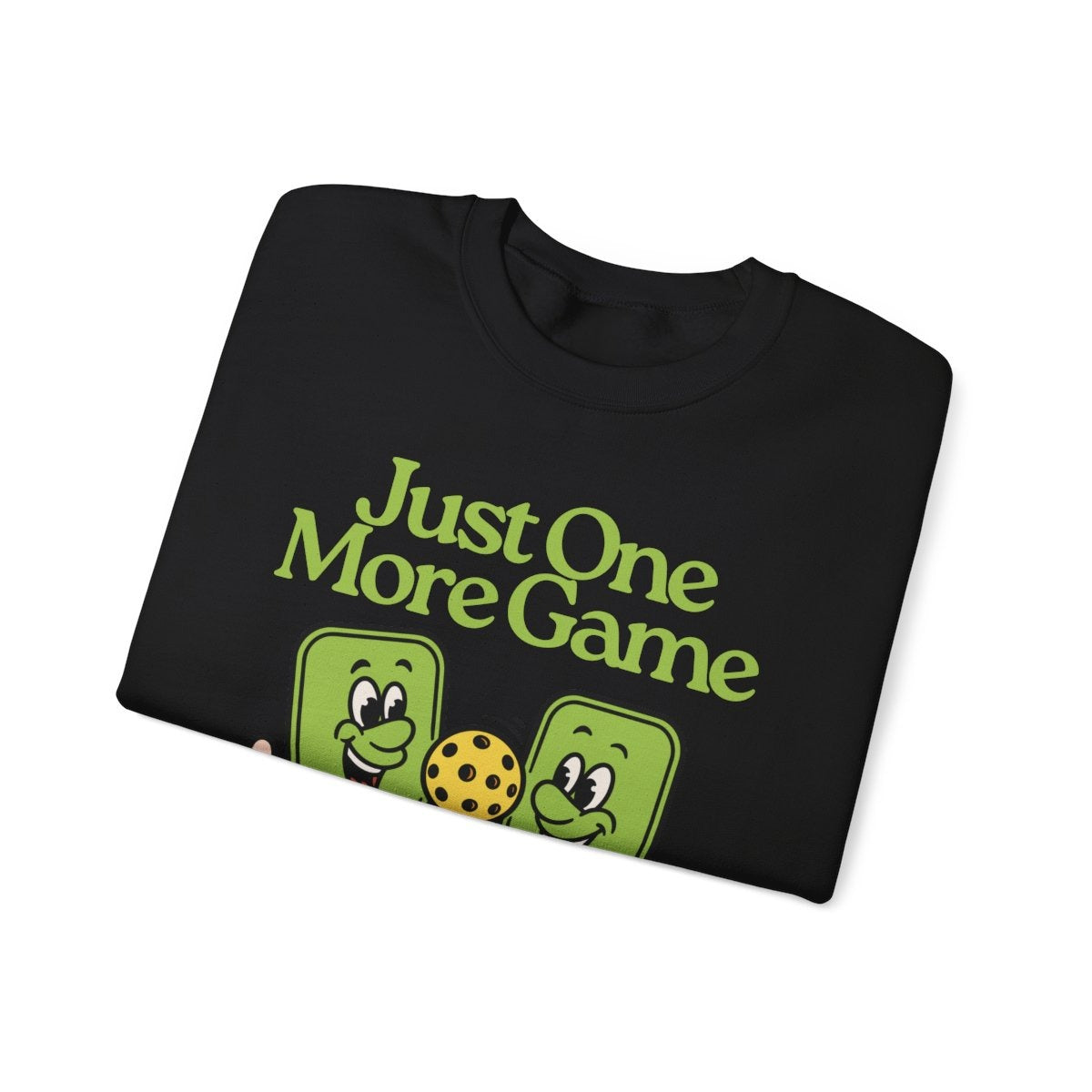 JUST ONE MORE GAME - Pickleball (Sweatshirt)