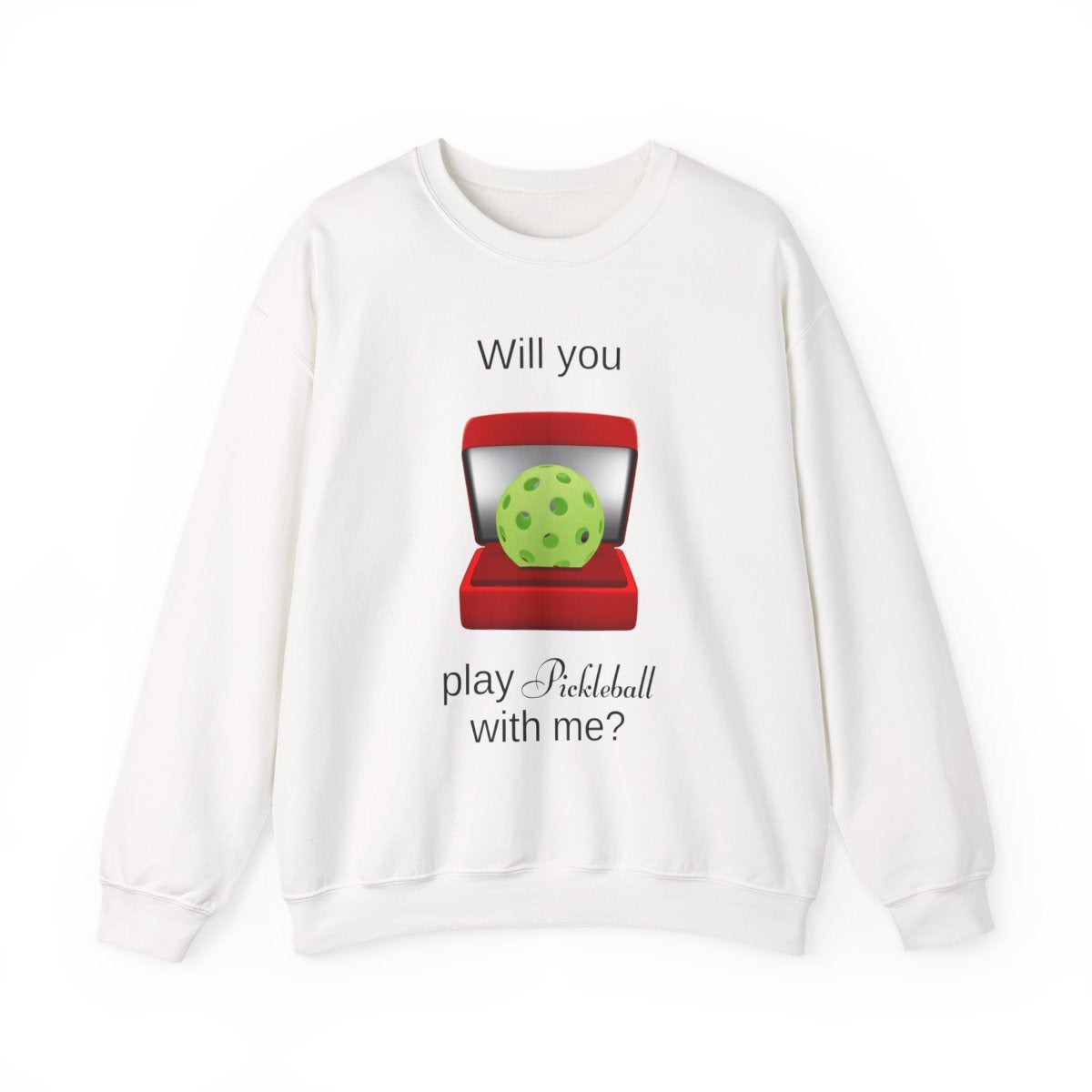 WILL YOU? - Pickleball (Sweatshirt)