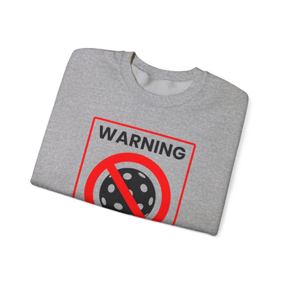 WARNING PICKLEBALL - Pickleball (Sweatshirt)