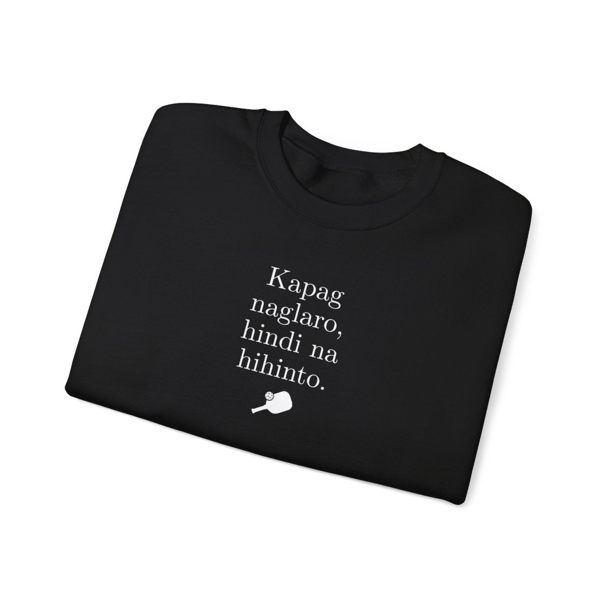 KAPAG NAGLARO (Pickleball) - Pickleball (Sweatshirt)