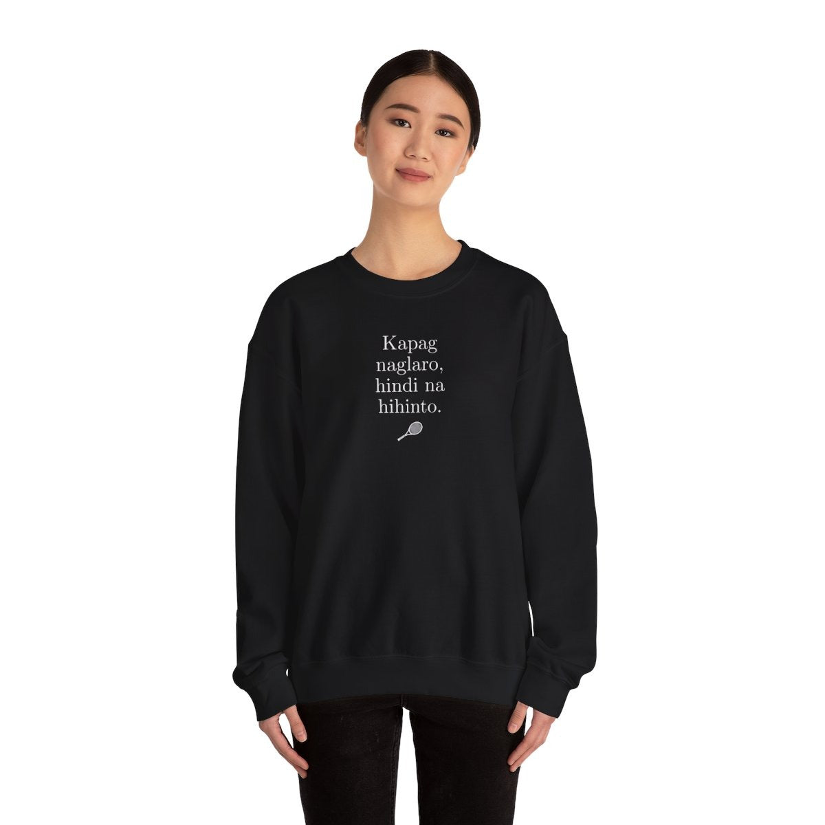 KAPAG NAGLARO (Tennis) - Tennis (Sweatshirt)