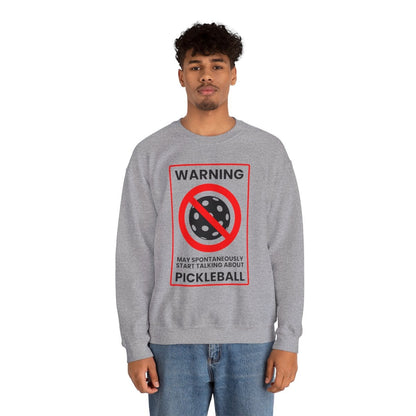 WARNING PICKLEBALL - Pickleball (Sweatshirt)