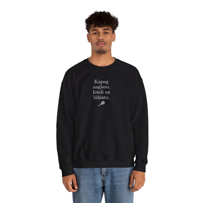 KAPAG NAGLARO (Tennis) - Tennis (Sweatshirt)