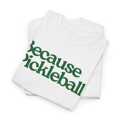 BECAUSE PICKLEBALL - Pickleball (Kids Tee)
