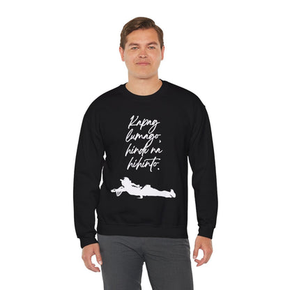 KAPAG LUMAGO, HINDI NA HIHINTO - Tennis (Sweatshirt)