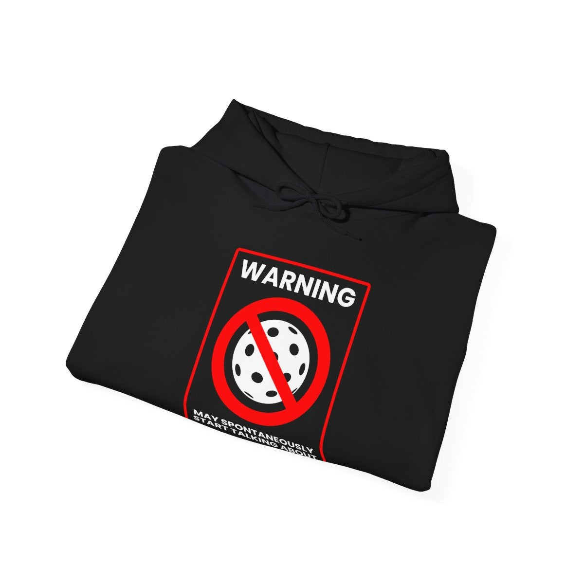 WARNING PICKLEBALL - Pickleball (Hoodie)