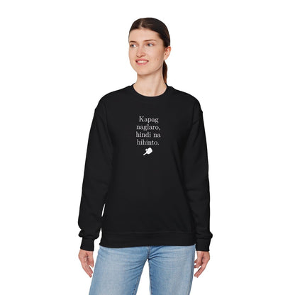 KAPAG NAGLARO (Pickleball) - Pickleball (Sweatshirt)