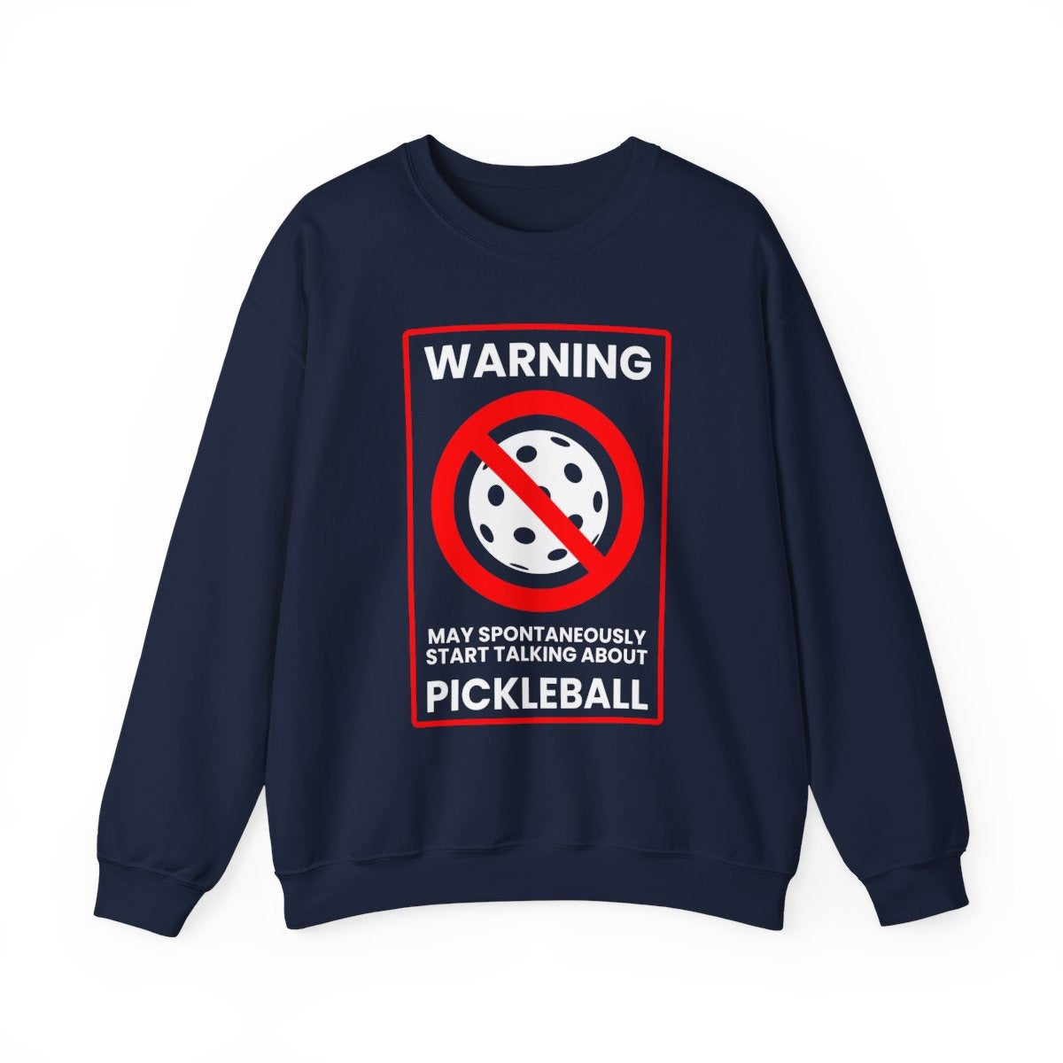 WARNING PICKLEBALL - Pickleball (Sweatshirt)