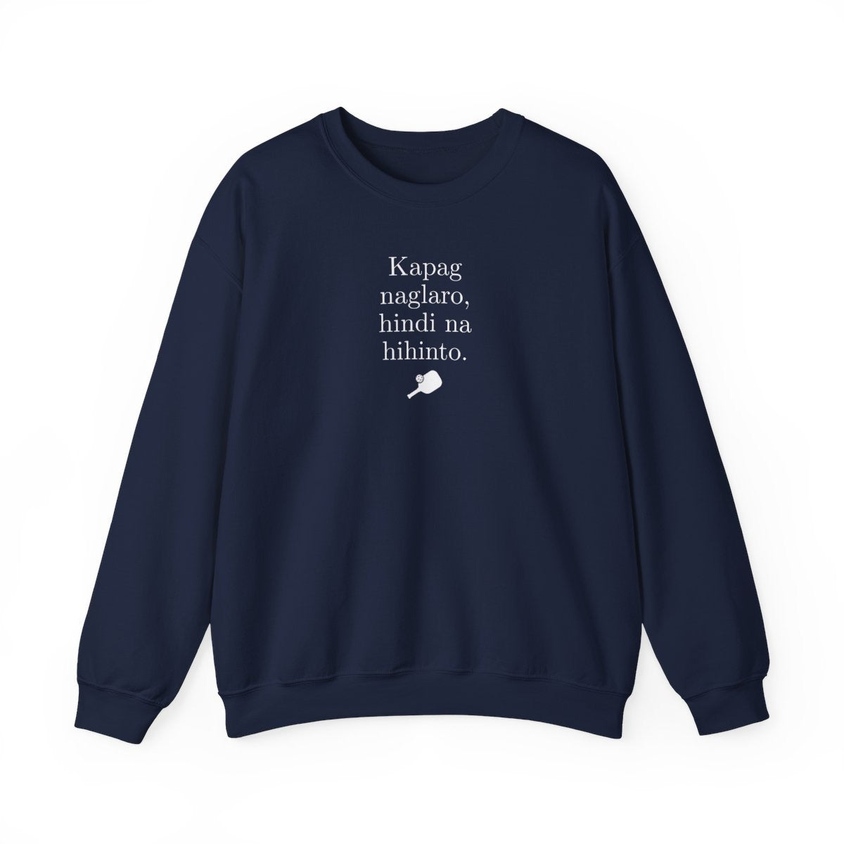 KAPAG NAGLARO (Pickleball) - Pickleball (Sweatshirt)