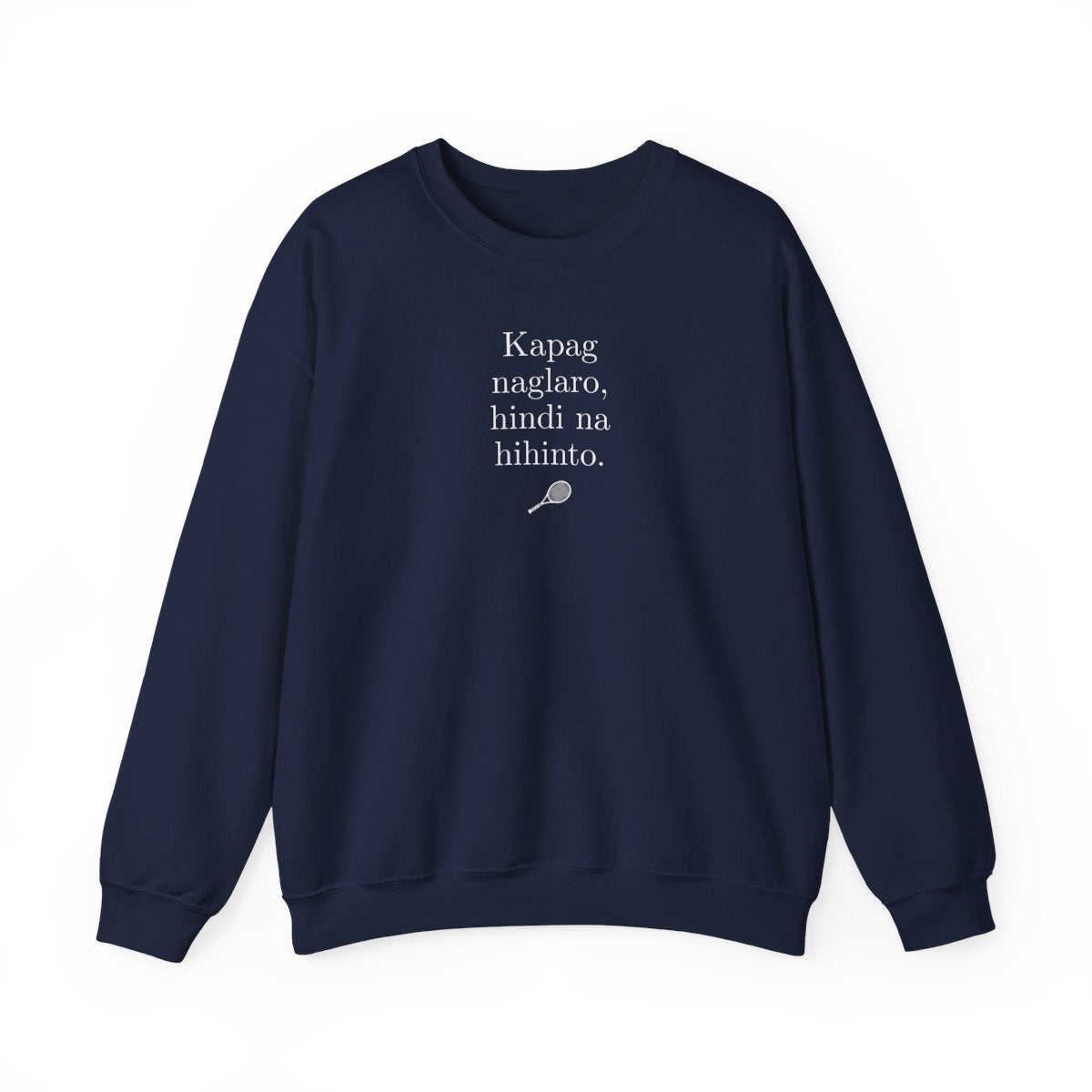 KAPAG NAGLARO (Tennis) - Tennis (Sweatshirt)