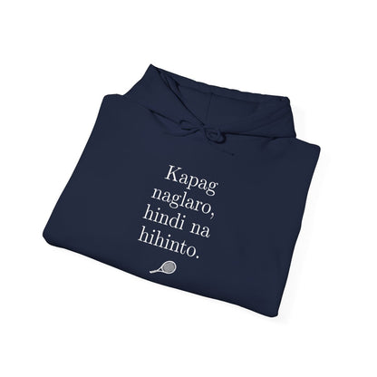 KAPAG NAGLARO (Tennis) - Tennis (Hoodie)