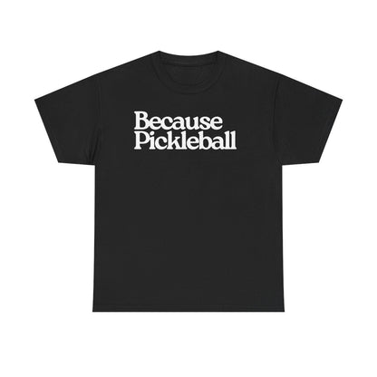 BECAUSE PICKLEBALL - Pickleball (Kids Tee)