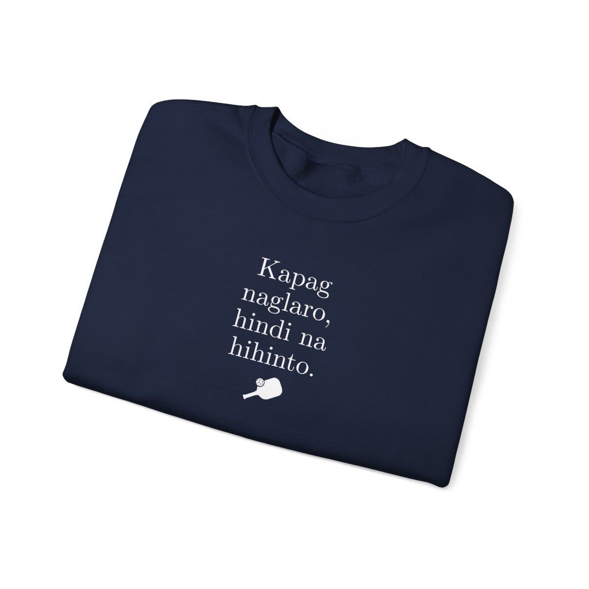 KAPAG NAGLARO (Pickleball) - Pickleball (Sweatshirt)