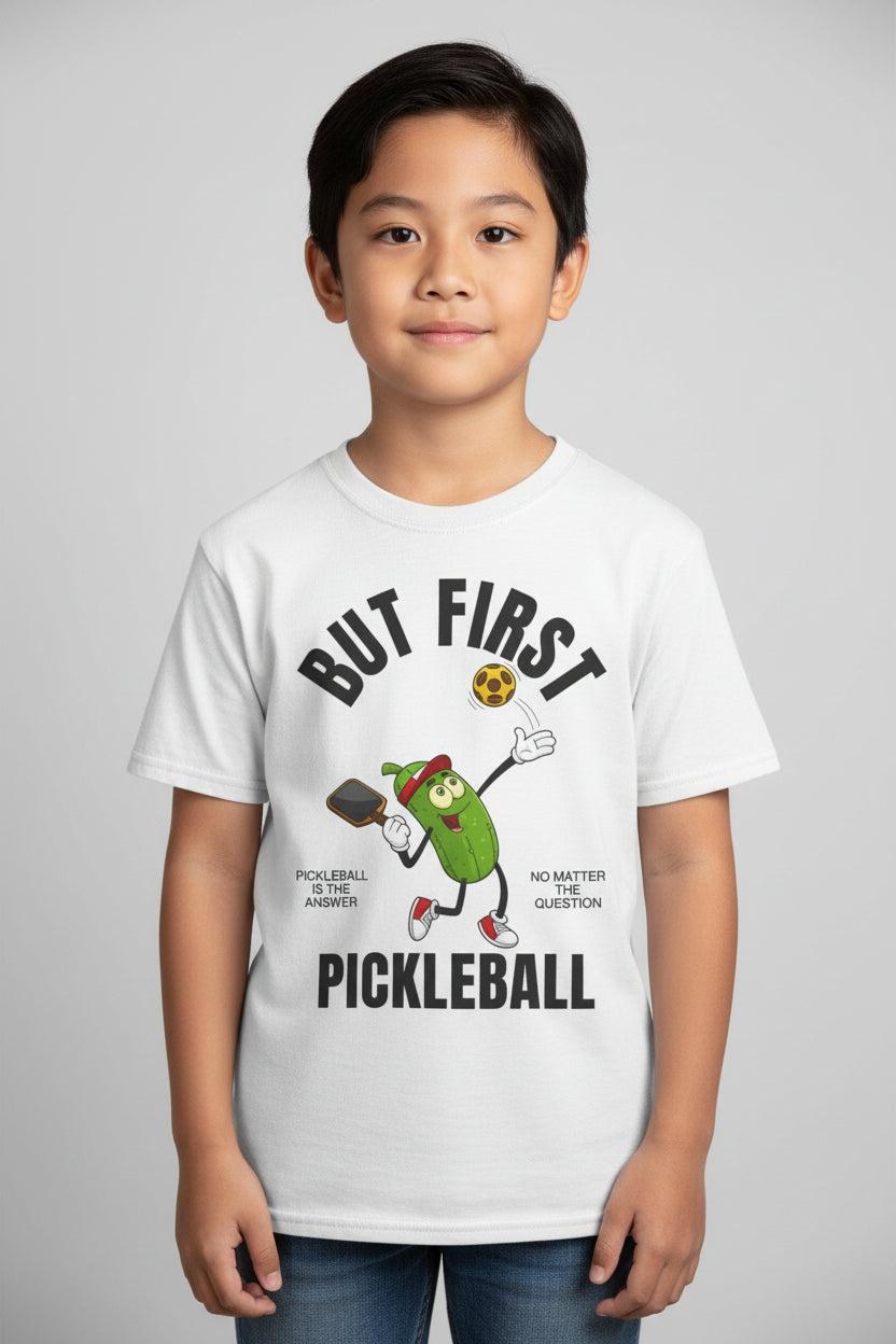 BUT FIRST, PICKLEBALL 1 - Pickleball (Kids Tee)