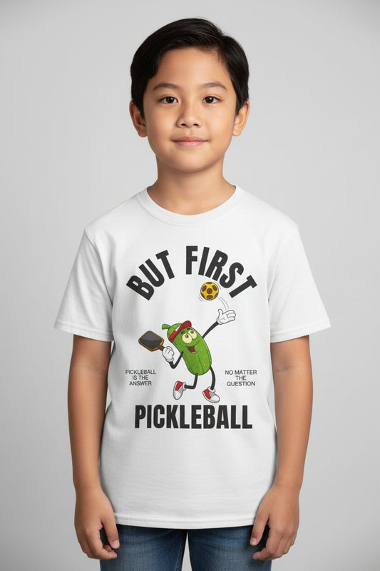 BUT FIRST, PICKLEBALL 1 - Pickleball (Kids Tee)
