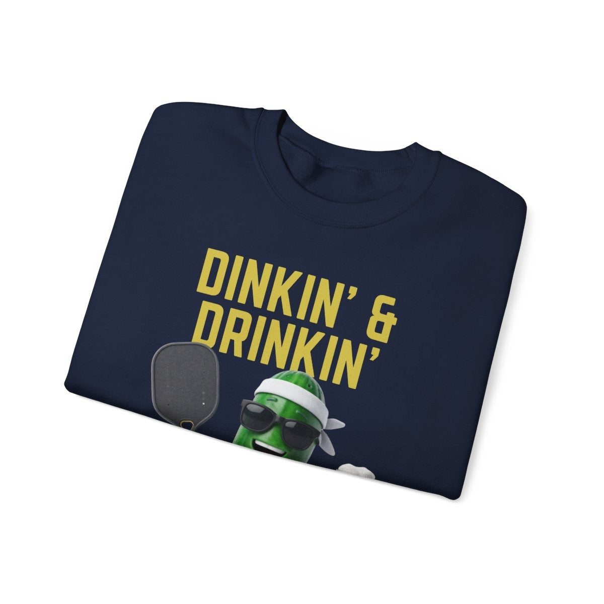 DINKIN' & DRINKIN' - Pickleball (Sweatshirt)