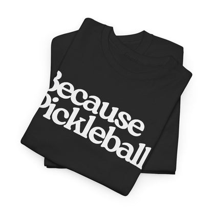 BECAUSE PICKLEBALL - Pickleball (Kids Tee)