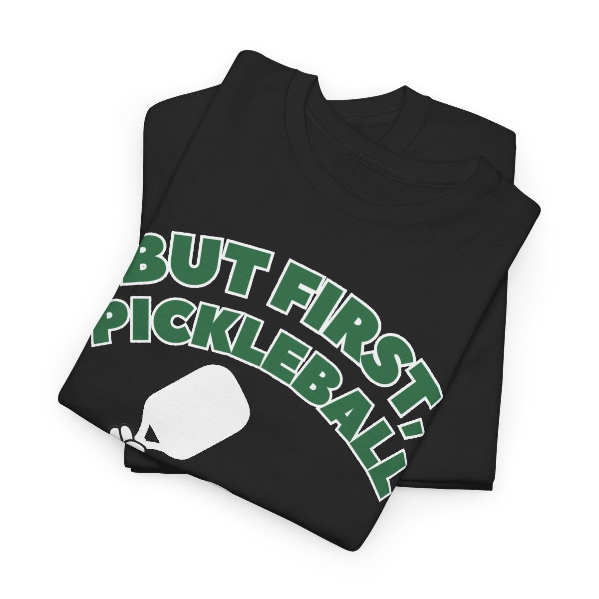BUT FIRST, PICKLEBALL 2 - Pickleball (Kids Tee)