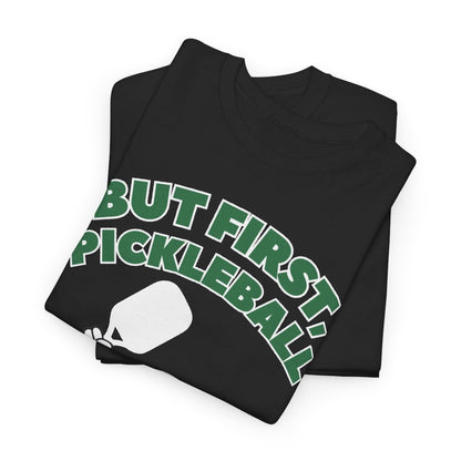 BUT FIRST, PICKLEBALL 2 - Pickleball (Kids Tee)