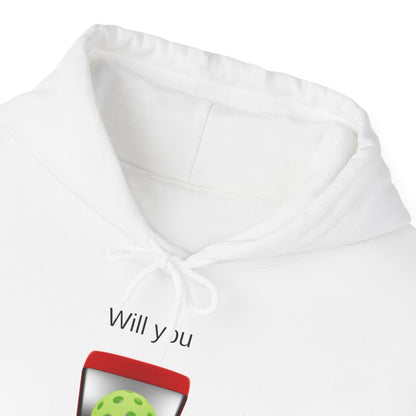 WILL YOU? - Pickleball (Hoodie)