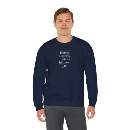 KAPAG NAGLARO (Tennis) - Tennis (Sweatshirt)