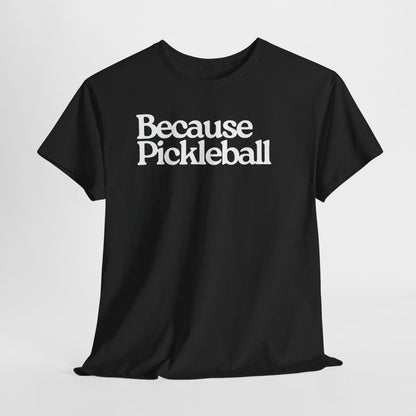 BECAUSE PICKLEBALL - Pickleball (Kids Tee)