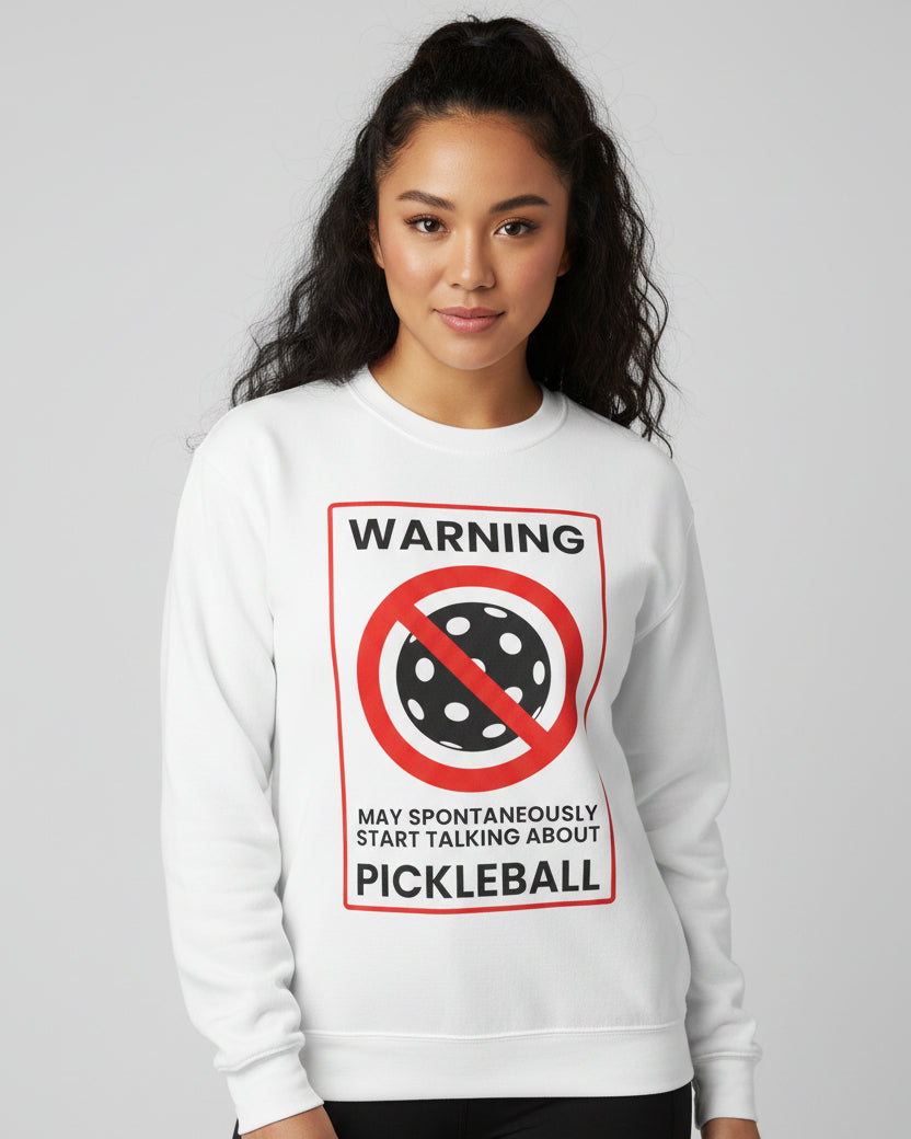 WARNING PICKLEBALL - Pickleball (Sweatshirt)