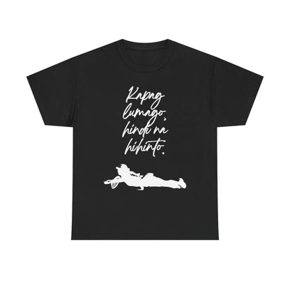 KAPAG LUMAGO, HINDI NA HIHINTO - Tennis (Dri Fit)