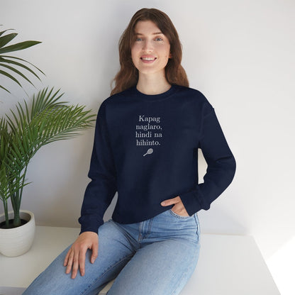 KAPAG NAGLARO (Tennis) - Tennis (Sweatshirt)