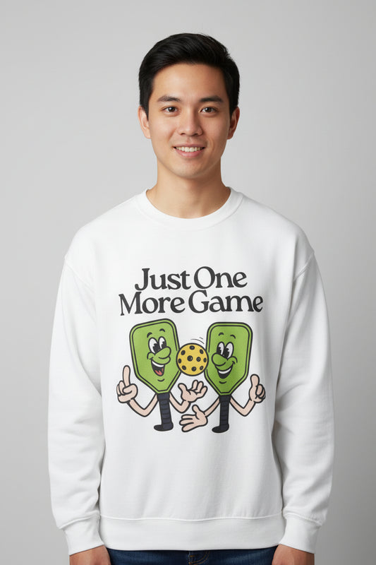 JUST ONE MORE GAME - Pickleball (Sweatshirt)