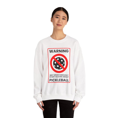 WARNING PICKLEBALL - Pickleball (Sweatshirt)