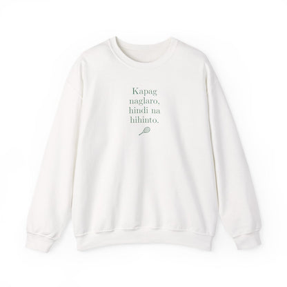 KAPAG NAGLARO (Tennis) - Tennis (Sweatshirt)