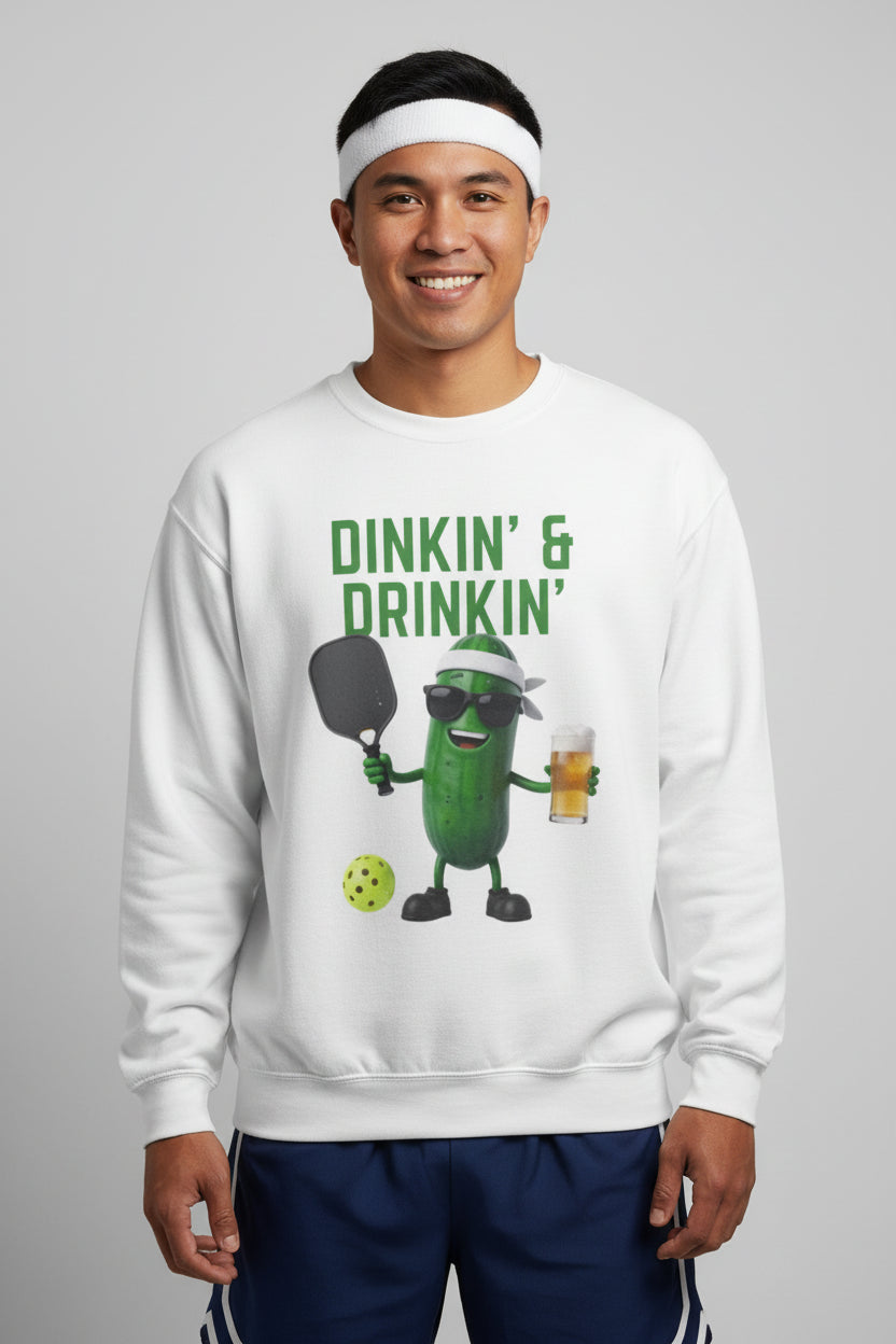 DINKIN' & DRINKIN' - Pickleball (Sweatshirt)